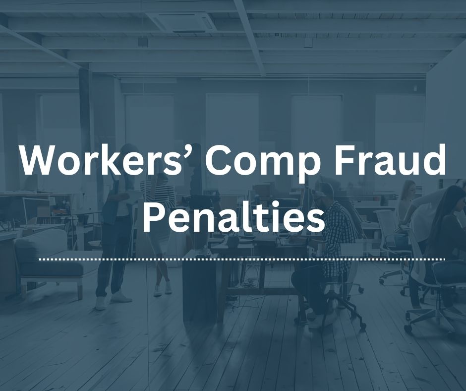 Workers’ Comp Fraud Penalties